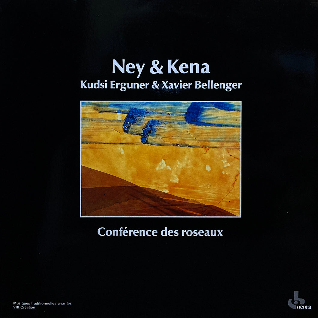 Kudsi Erguner & Xavier Bellenger “Ney & Kena”