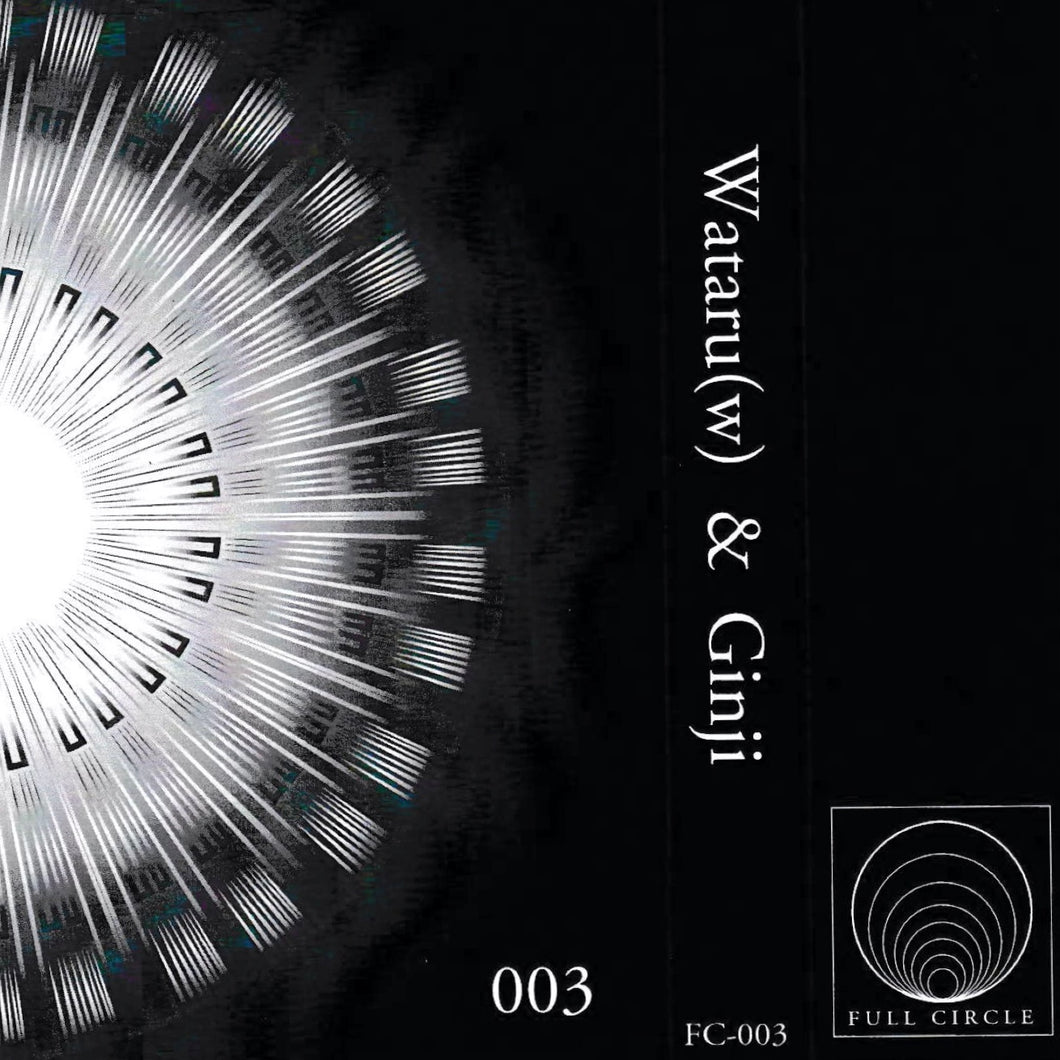 Wataru(w) & Ginji “Full Circle 003” Tape
