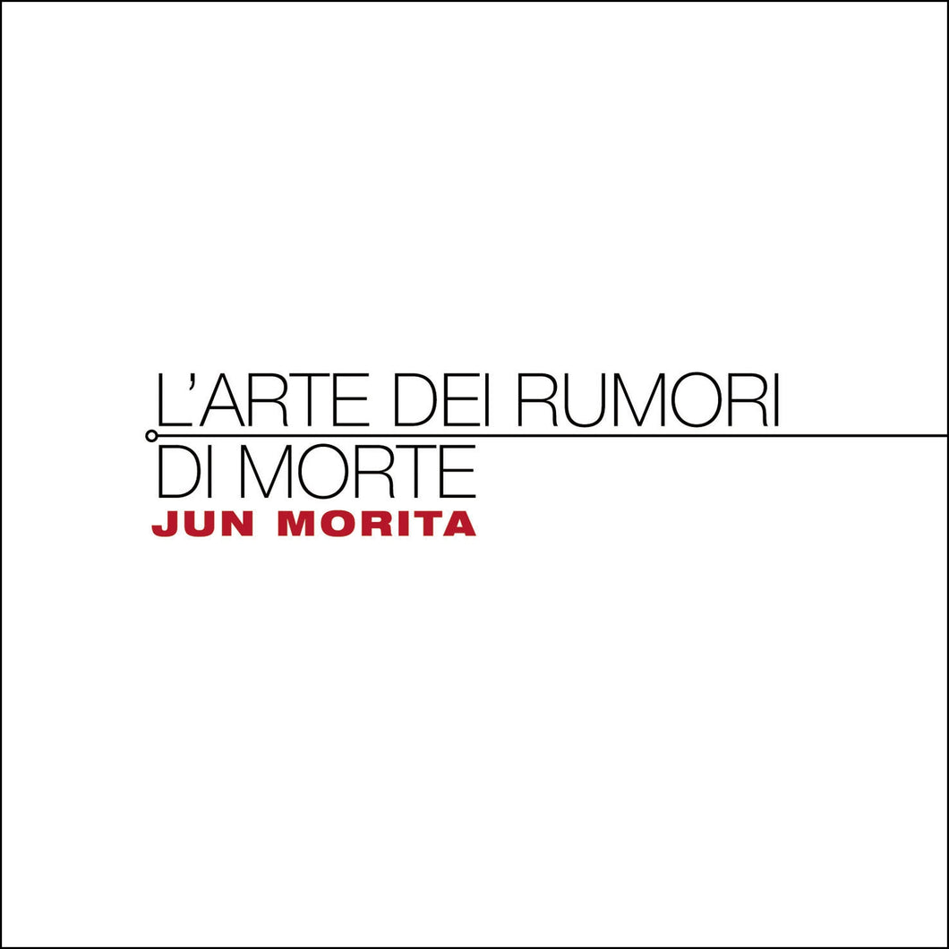 Jun Morita “L’Arte Dei Rumori Di Morte” CD