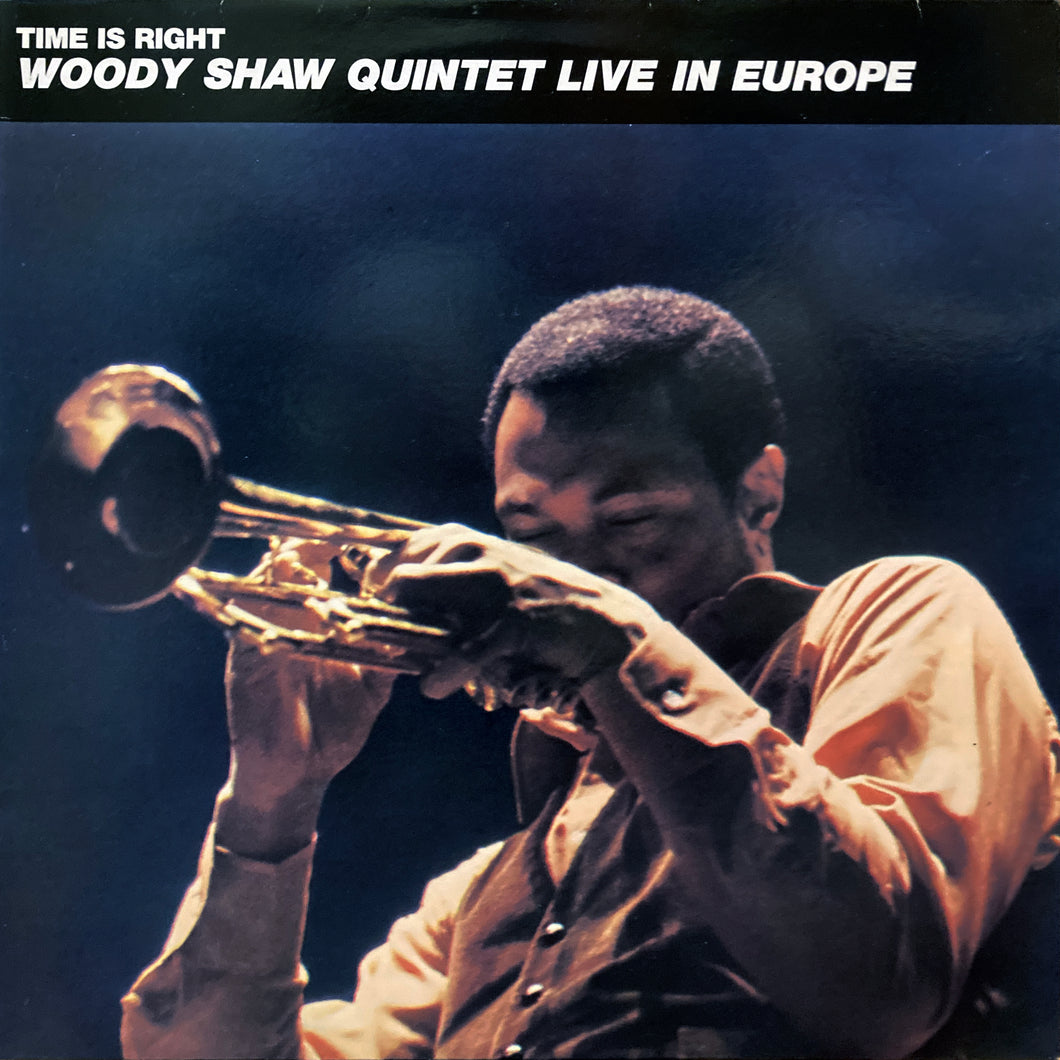 Woody Shaw Quintet “Time is Right”