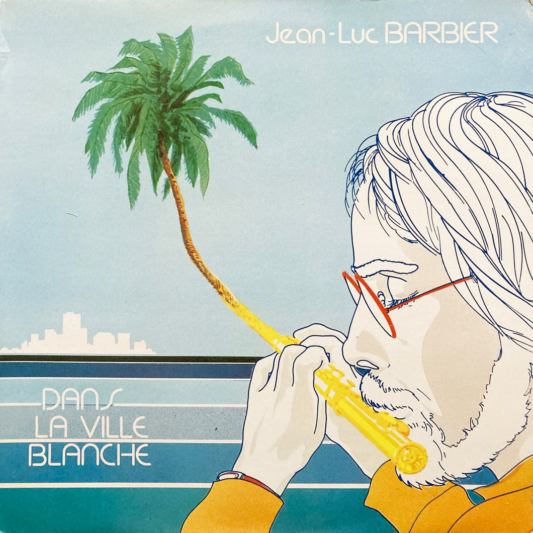 Jean-Luc Barbier “Dans La Ville Blanche”