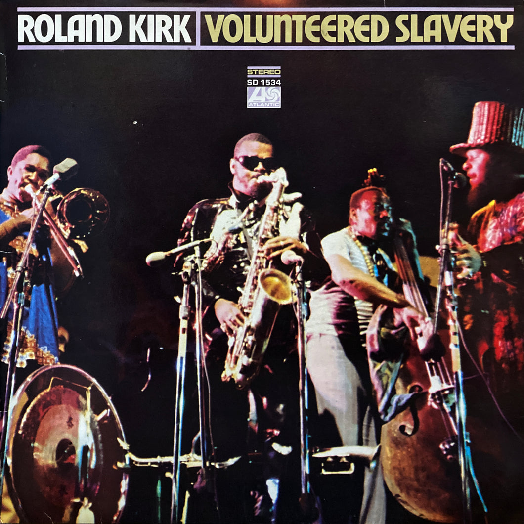 Roland Kirk “Volunteered Slavery”