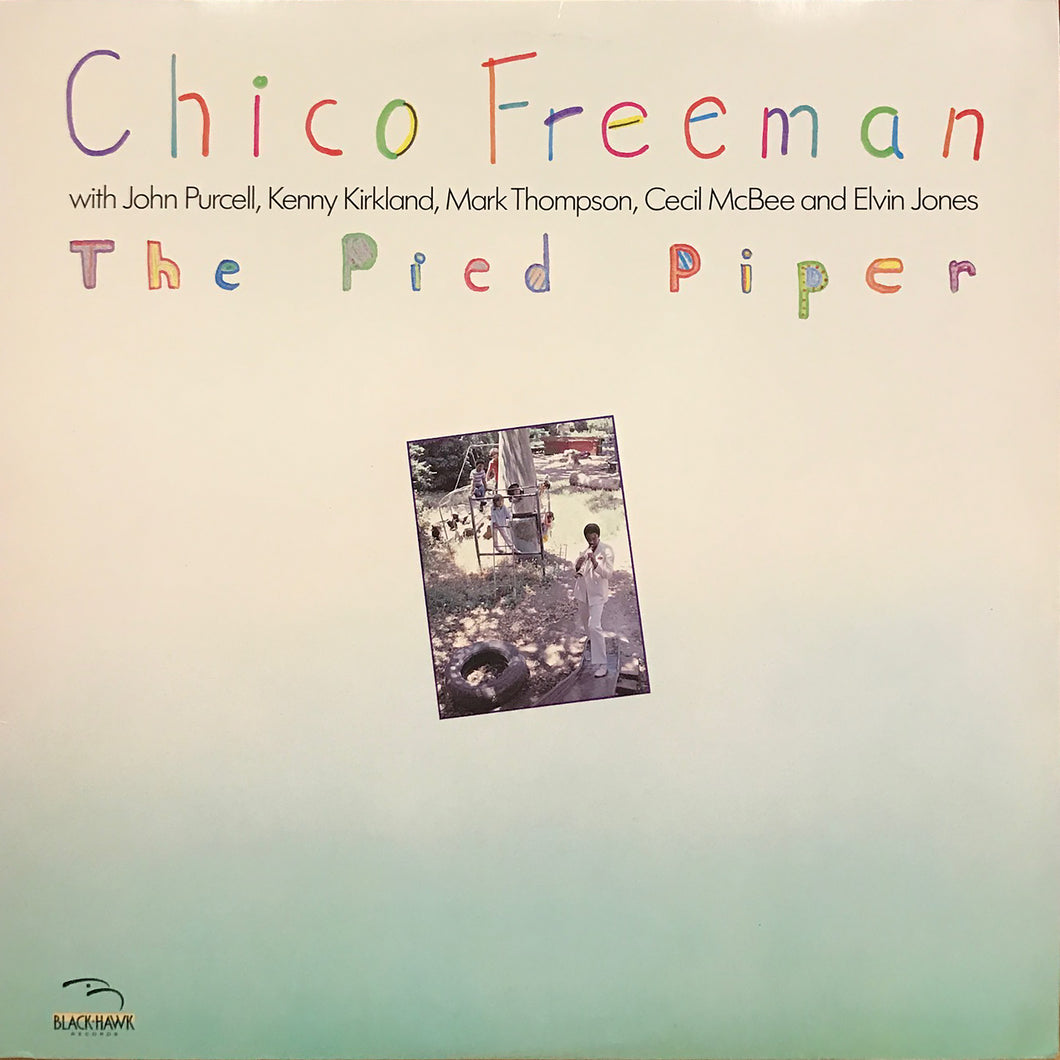 Chico Freeman “The Pied Piper”