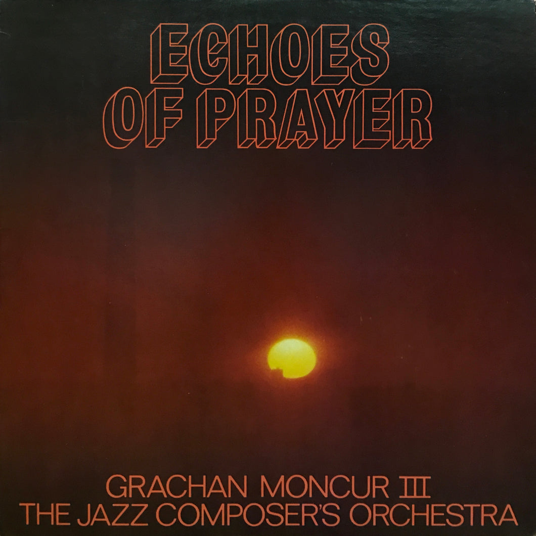 Grachan Moncur III & The Jazz Composer’s Orchestra “Echoes of Prayer”
