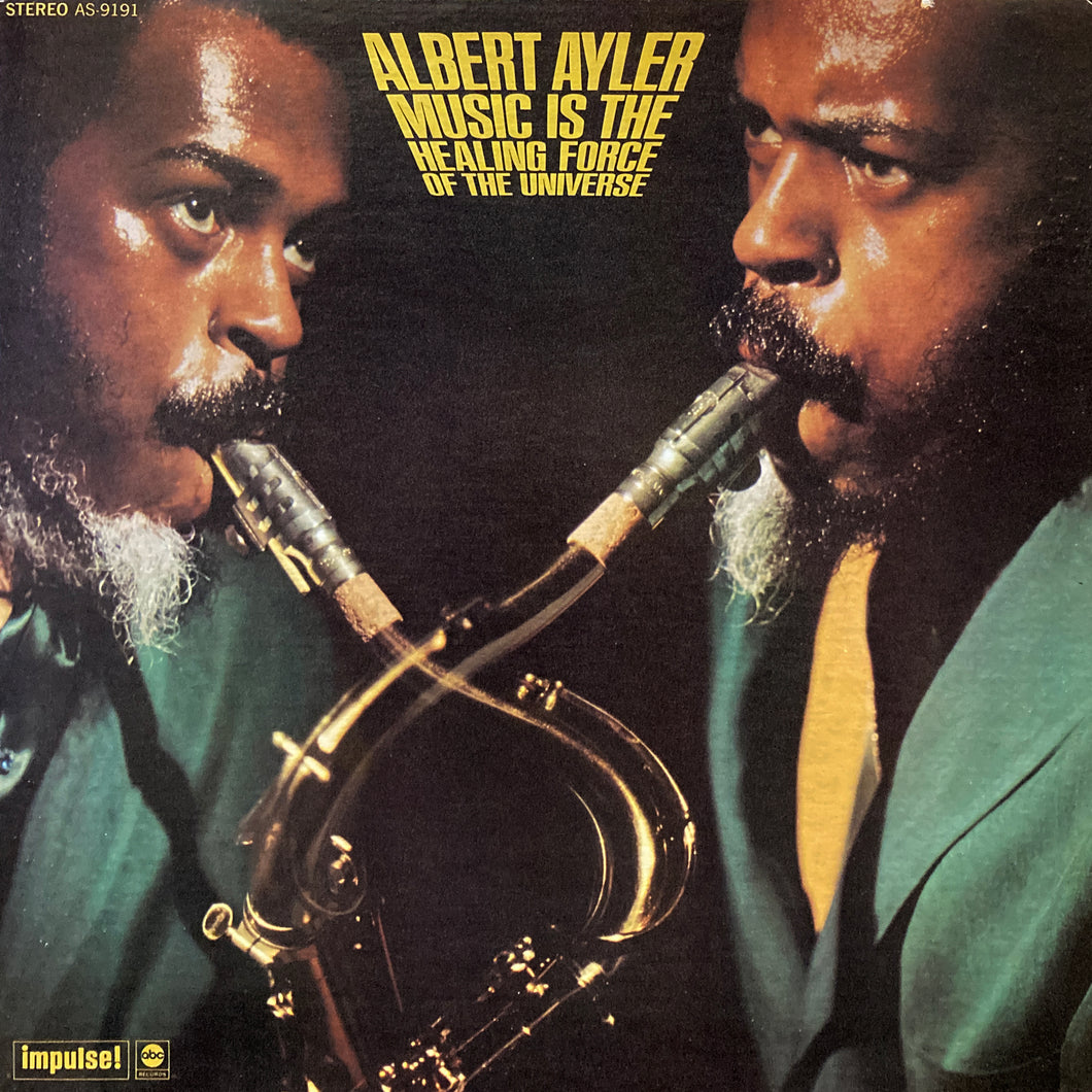 Albert Ayler “Music is the Healing Force of the Universe”