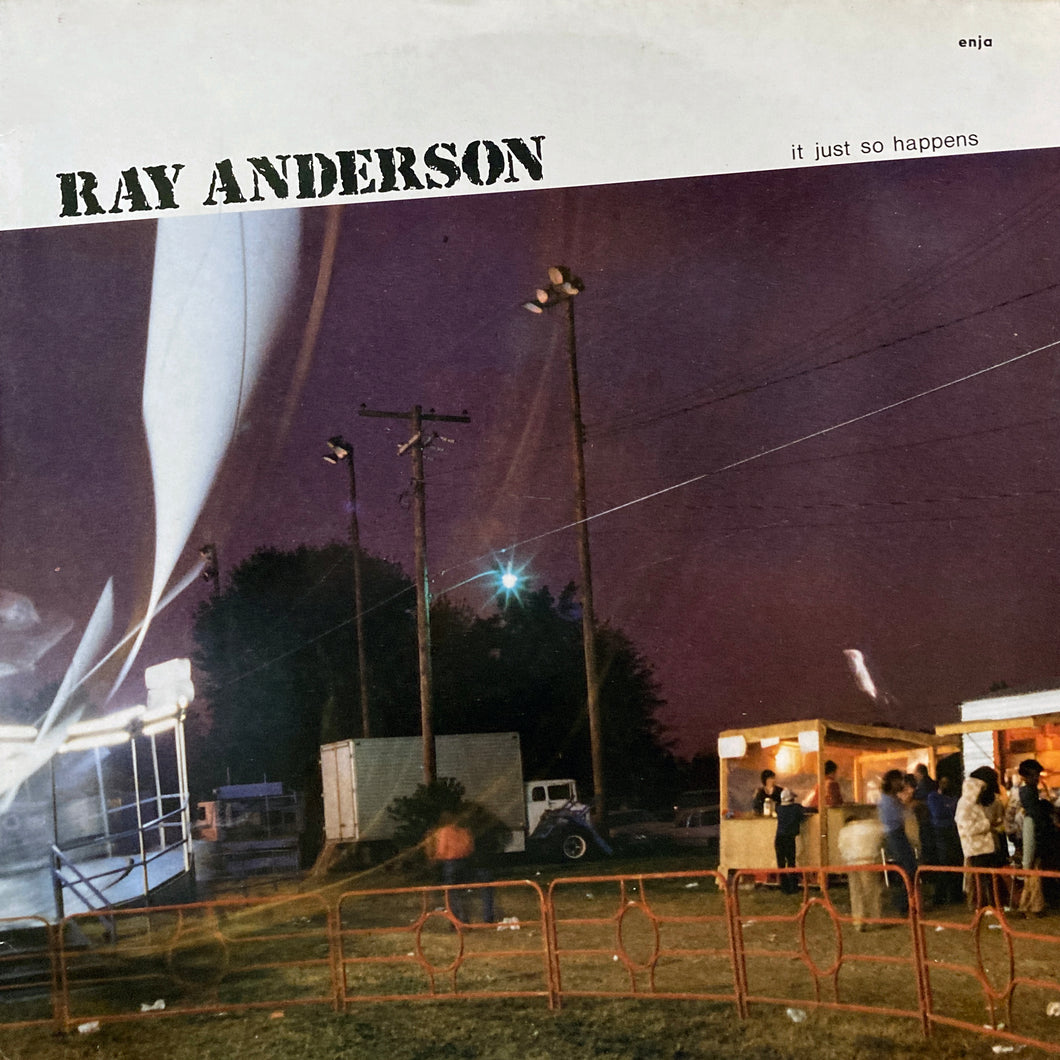 Ray Anderson “It Just So Happens”