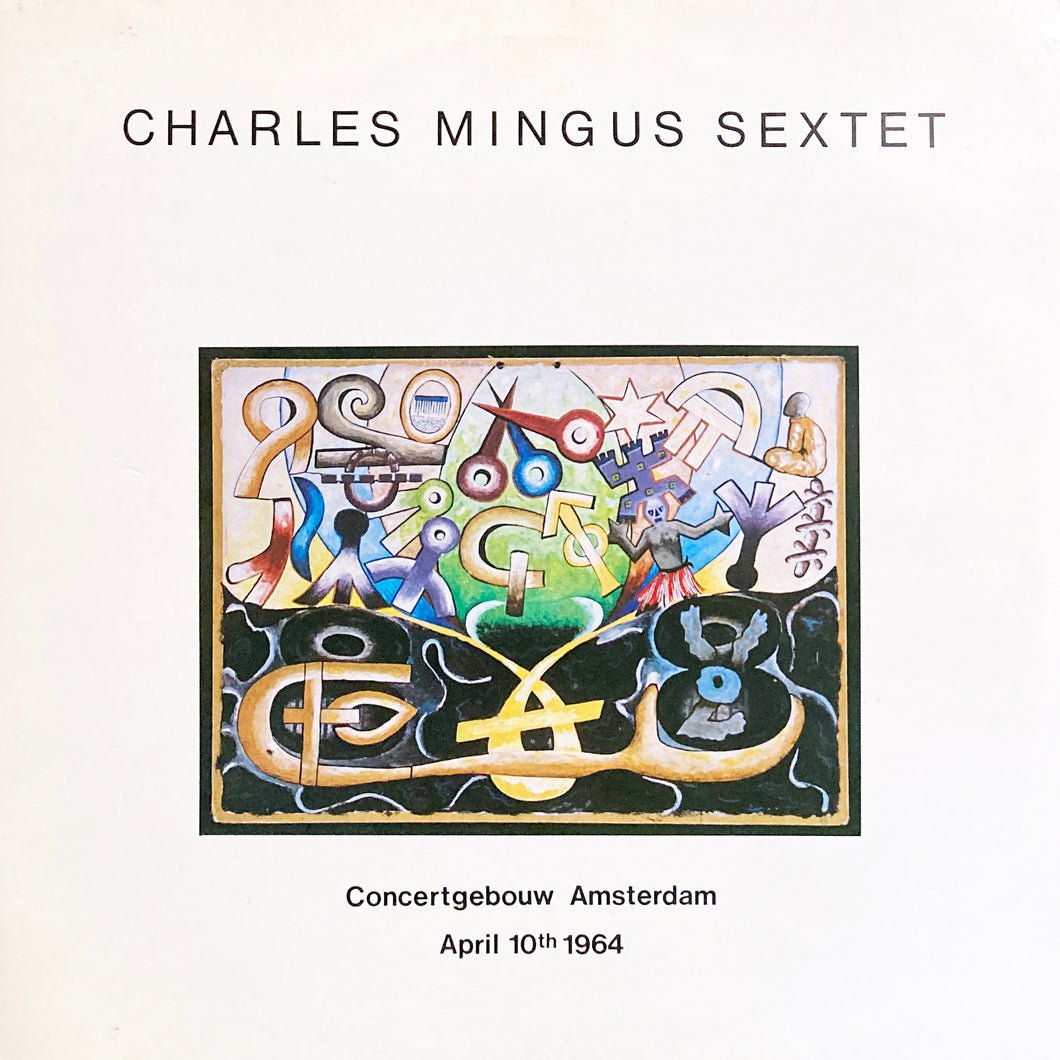 Charles Mingus Sextet “Concertgebouw Amsterdam April 10th 1964”