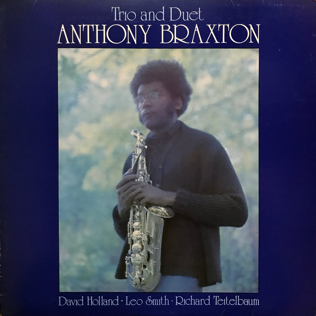 Anthony Braxton “Trio and Duet”