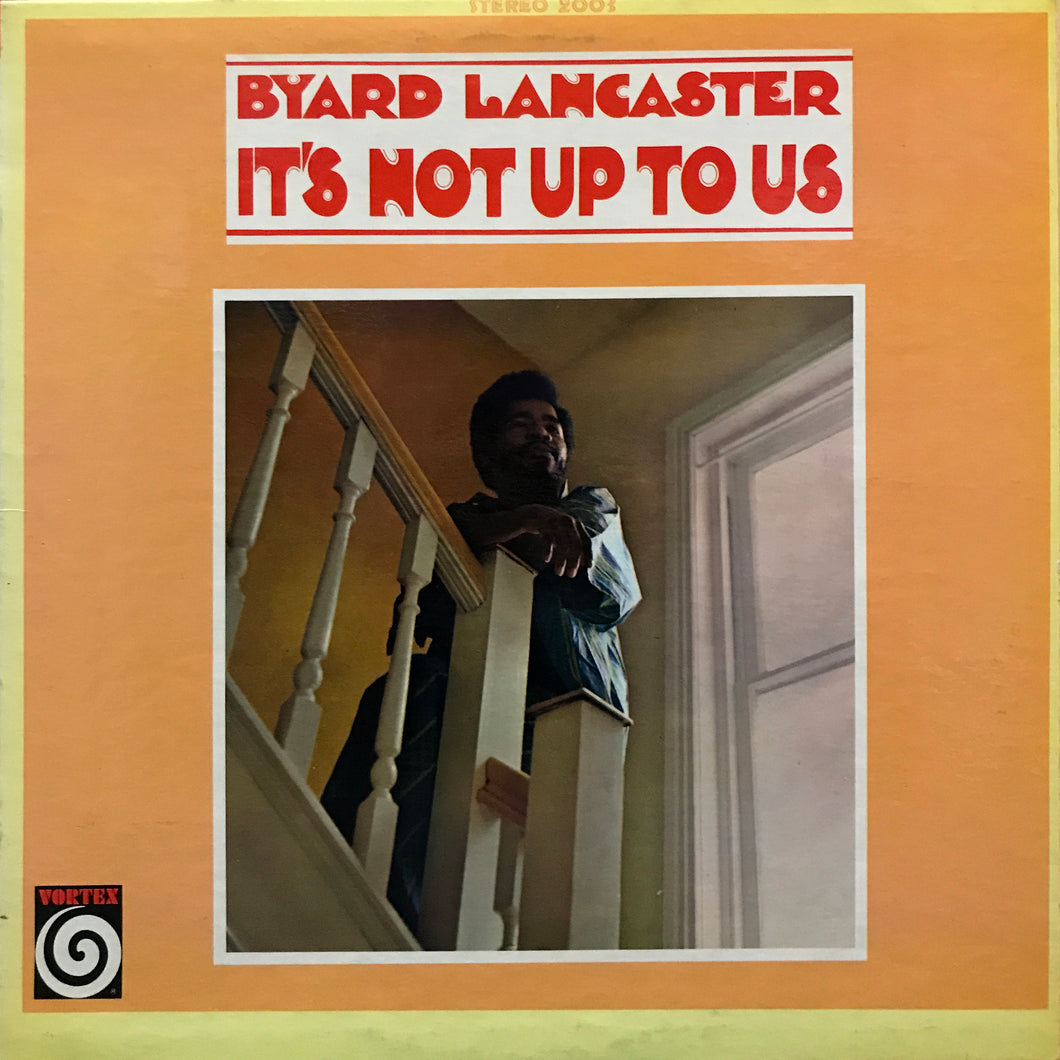 Byard Lancaster “It’s Hot Up to Us”
