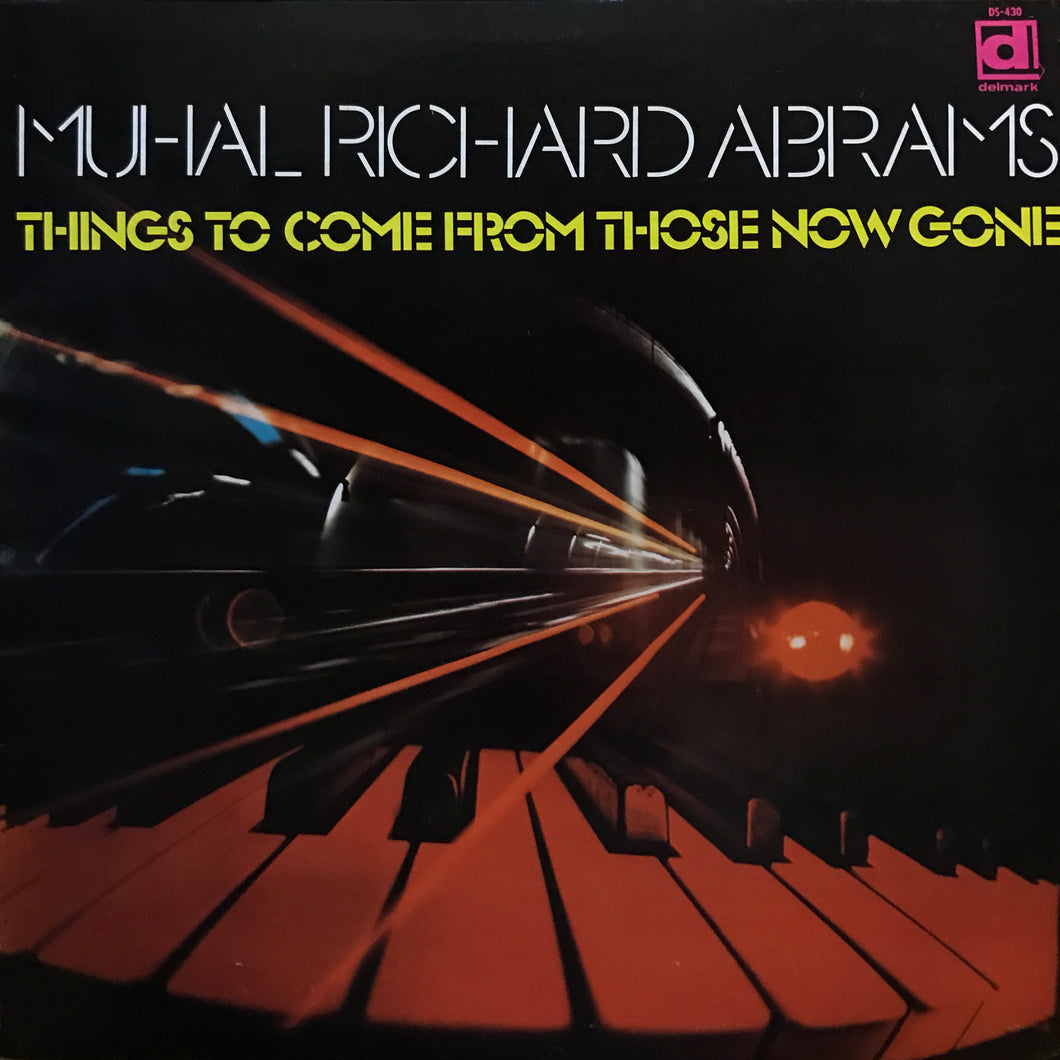 Muhal Richard Abrams “Things to Come from Those Now Gone”