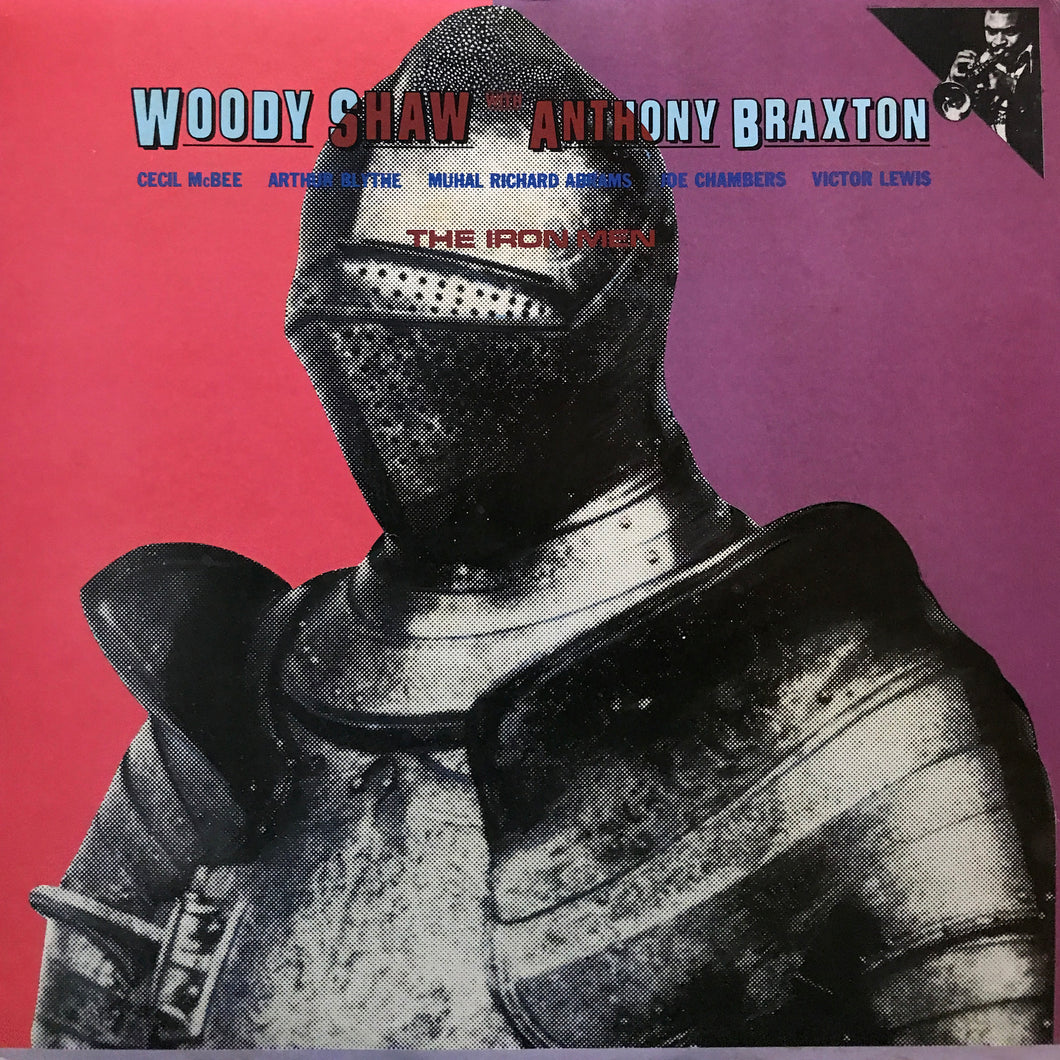 Woody Shaw with Anthony Braxton “The Iron Men”