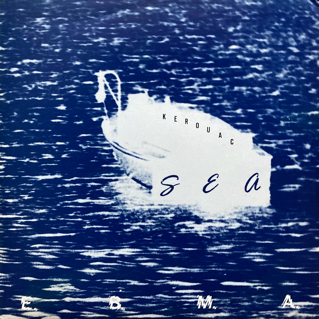 E.B.M.A. “Kerouac Sea”