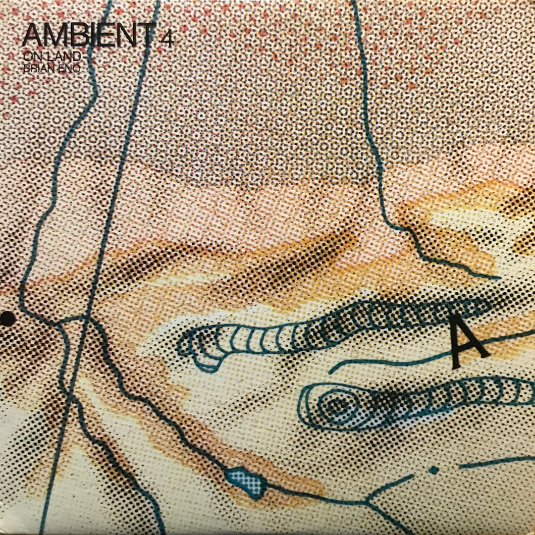 Brian Eno “Ambient 4 - On Land”