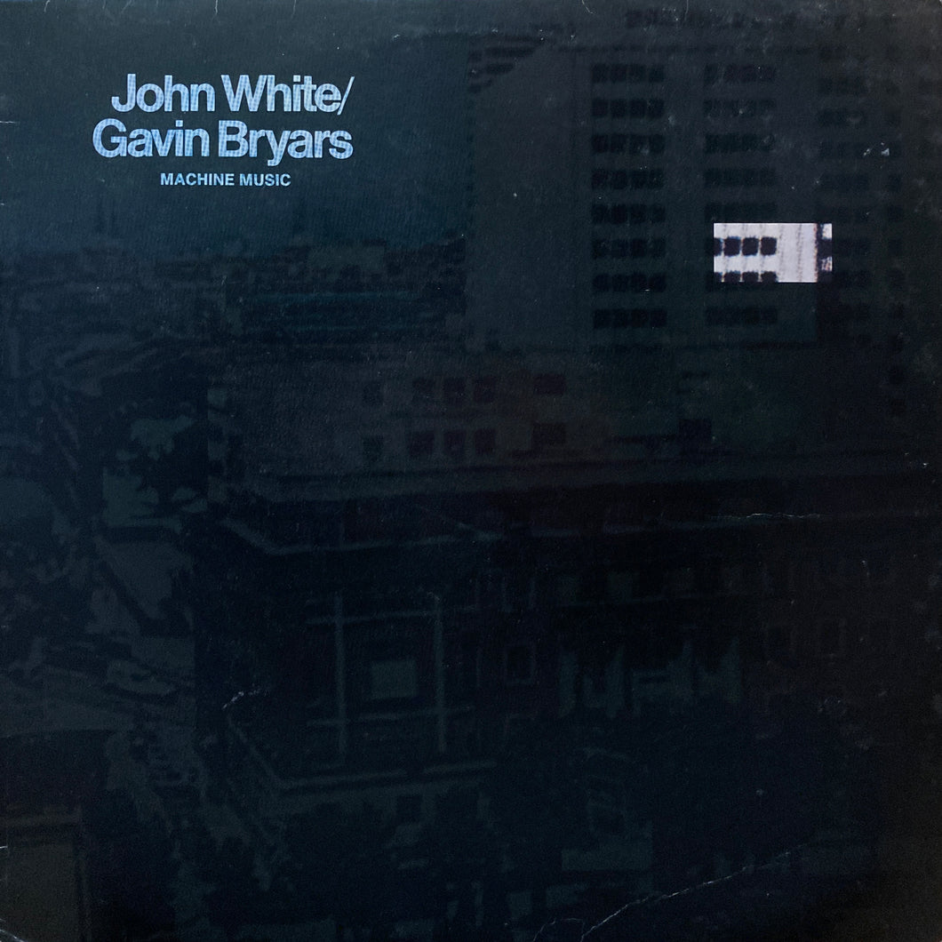 John White / Gavin Bryars “Machine Music”