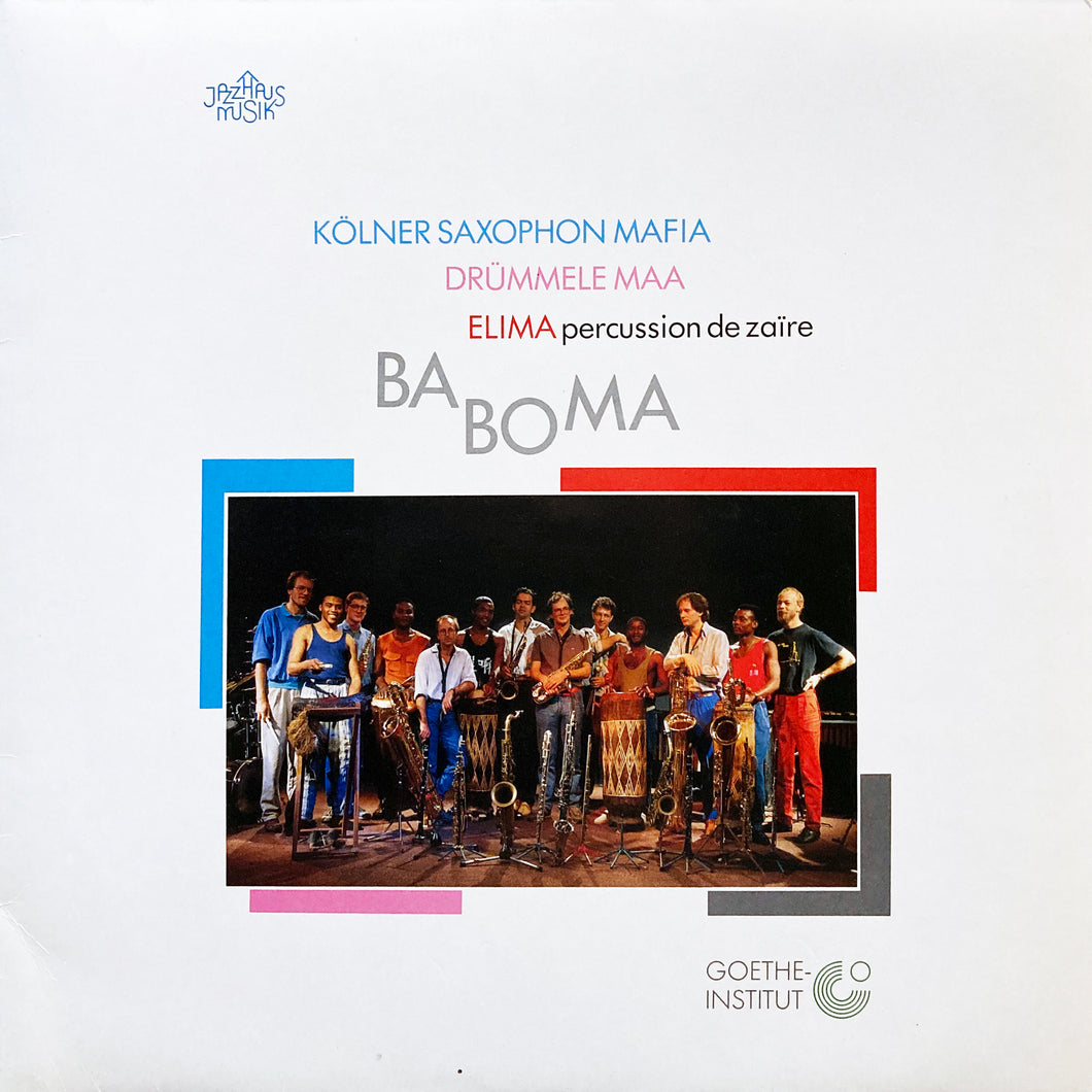 Kolner Saxophon Mafia, Drummele Maa, Elima Percussion de Zaire “Baboma”