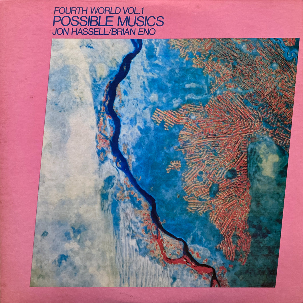 Jon Hassell / Briano Eno “Possible Musics”