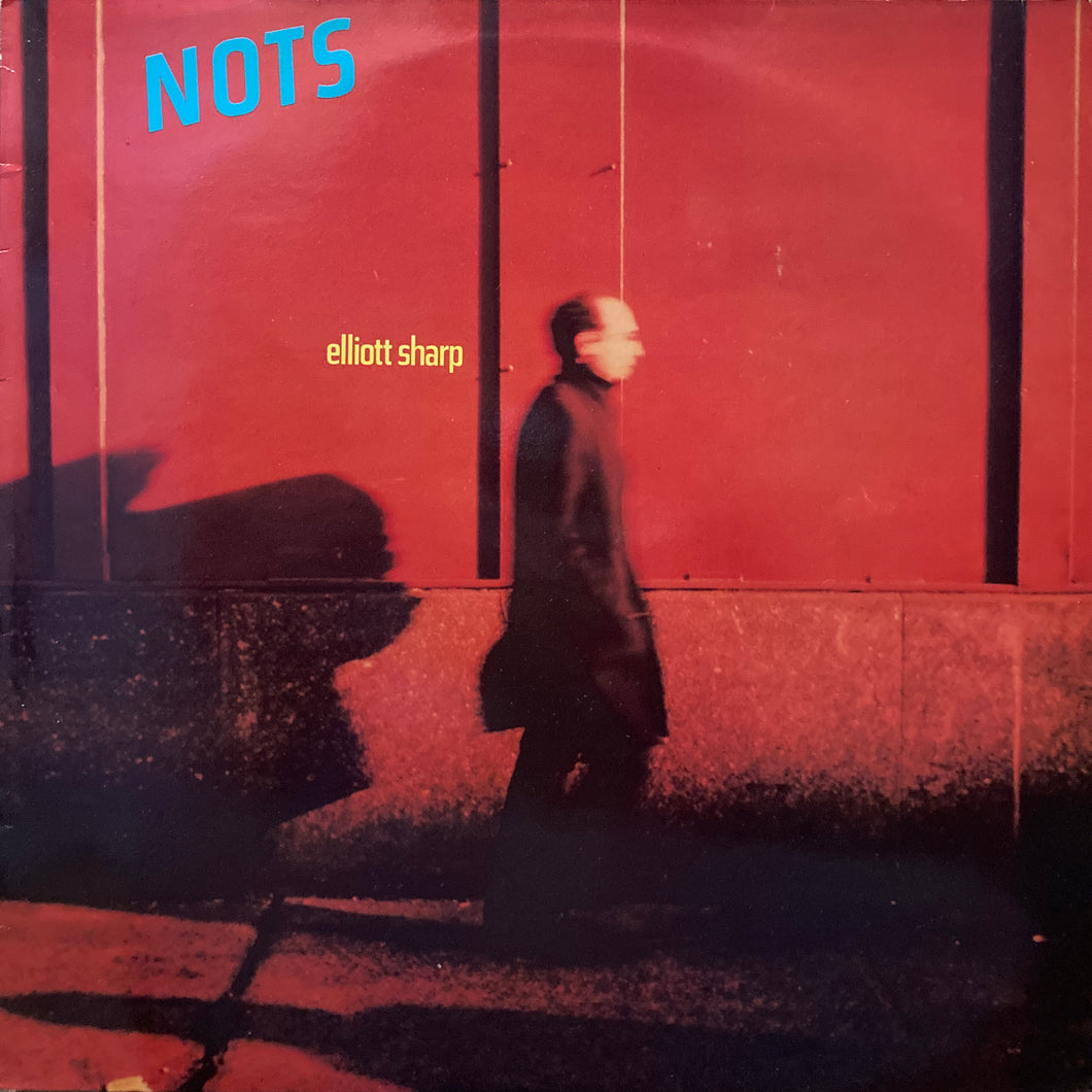 Elliott Sharp “Nots”