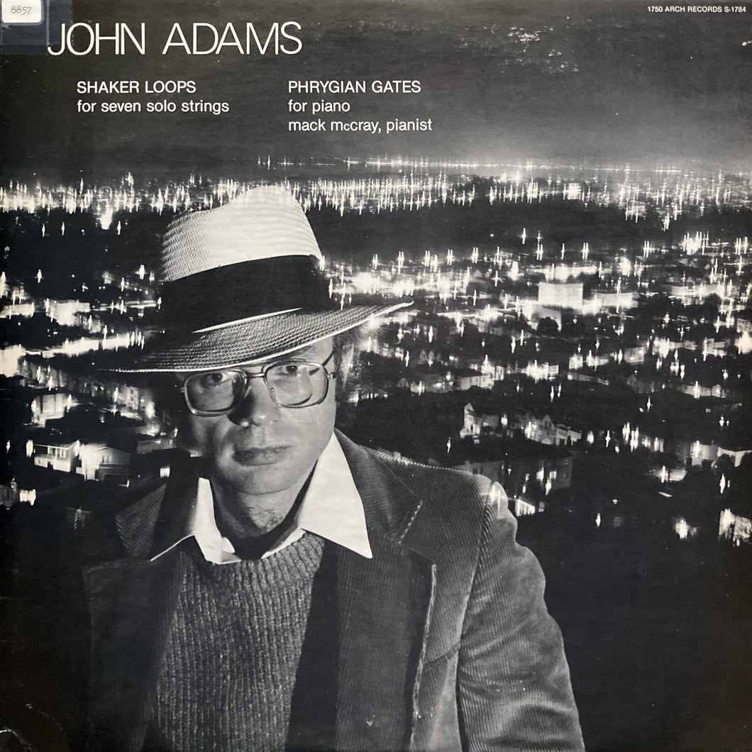 John Adams “Shaker Loops / Phrygian Gates”