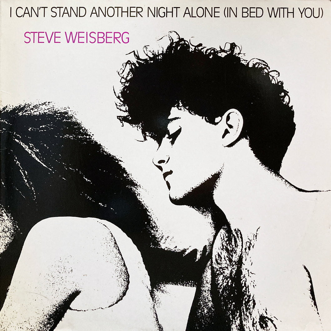 Steve Weisberg “I Can’t Stand Another Night Alone (In Bed with You)”