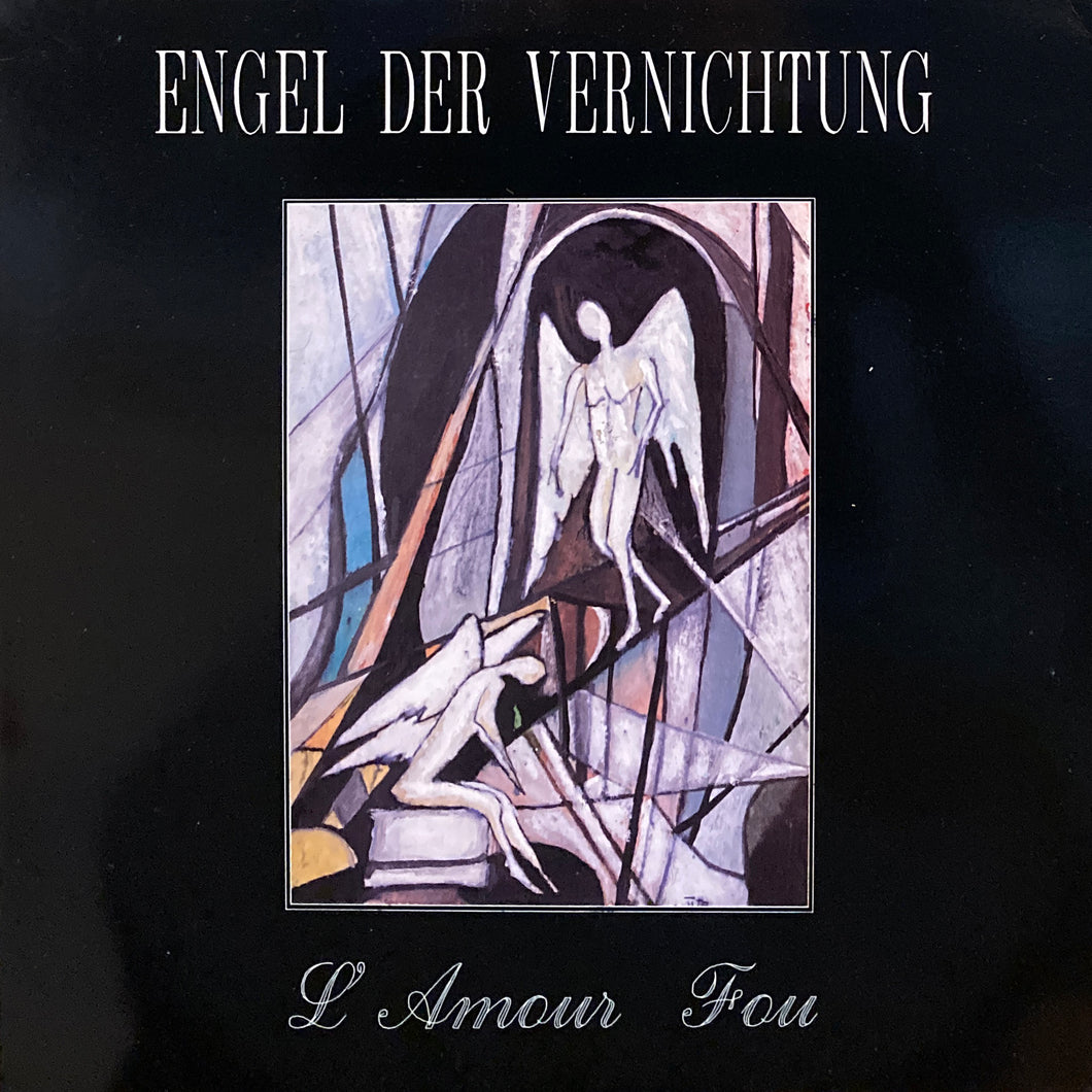 Engel Der Vernichtung “L’ Amour Fou”