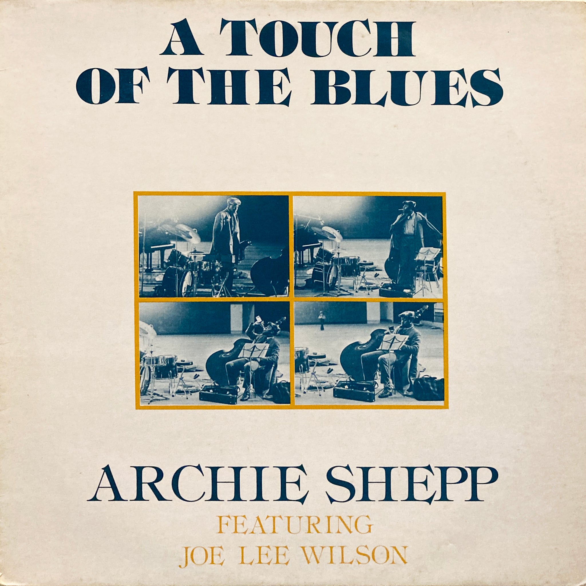 Archie Shepp feat. Joe Lee Wilson “A Touch of the Blues Archie Shepp feat. Joe Lee Wilson “A Touch of the Blues
