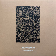 Load image into Gallery viewer, Chee Shimizu “Circulating Music”  (Digital Album) w/Sleeve
