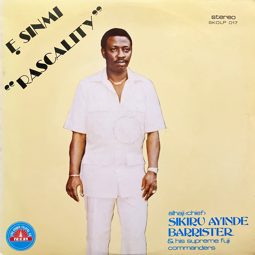 Alhaji Chief Sikiru Ayinde Barrister “E Sinmi Rascality”