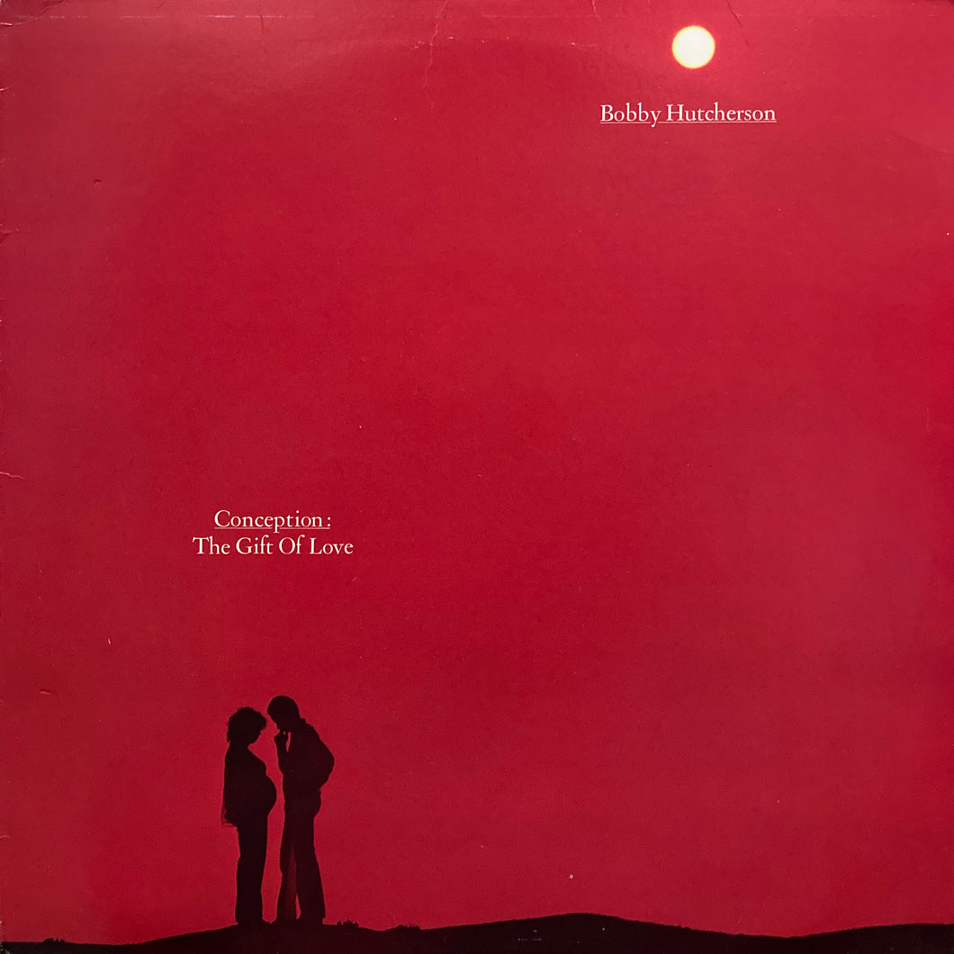 Bobby Hutcherson “Conception : The Gift of Love”
