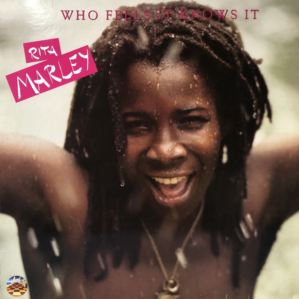Rita Marley “Who Feels It Knows It”