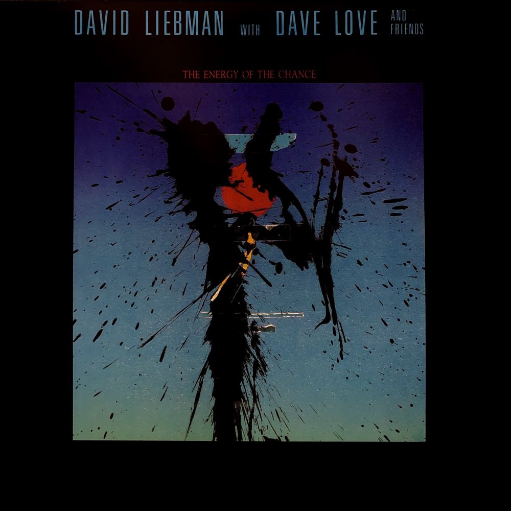 Dave Liebman with Dave Love and Friends “The Energy of the Chance”