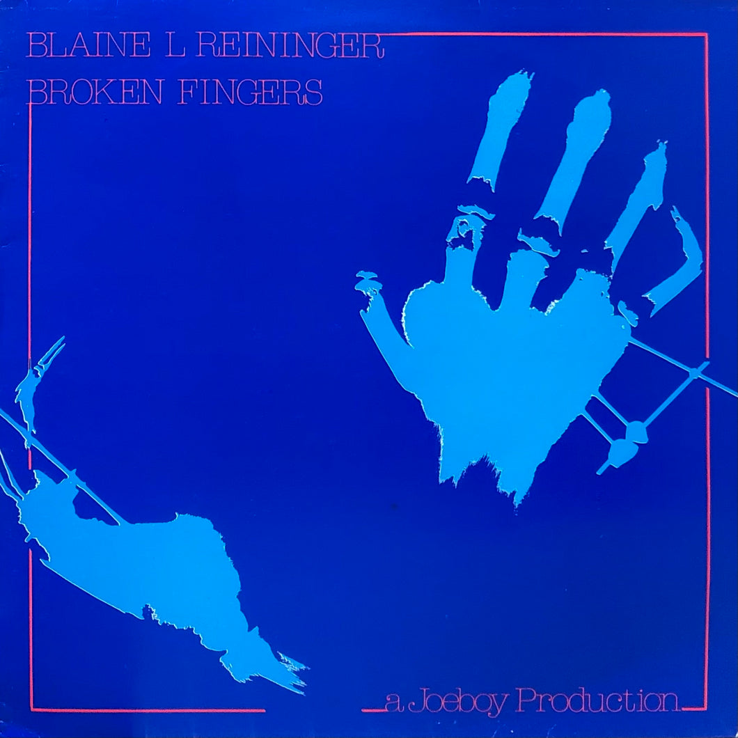 Blaine L Reininger “Broken Fingers”