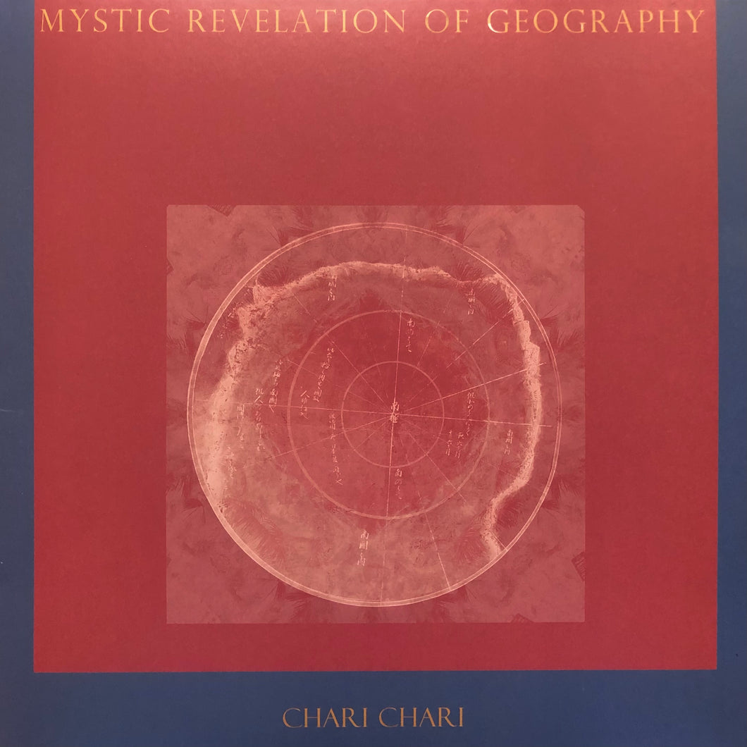 Chari Chari “Mystic Revelation of Geography”