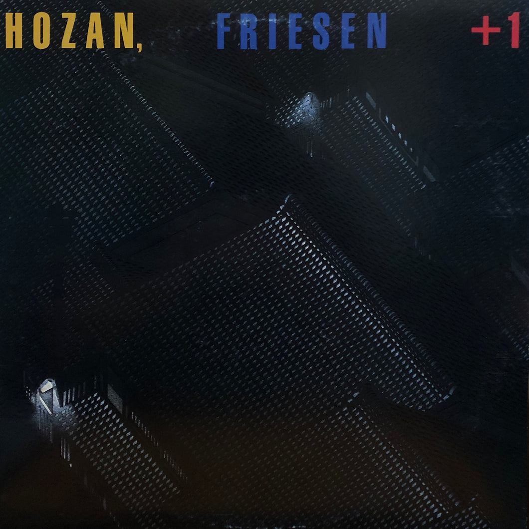 Hozan, Friesen + 1 “S.T.”