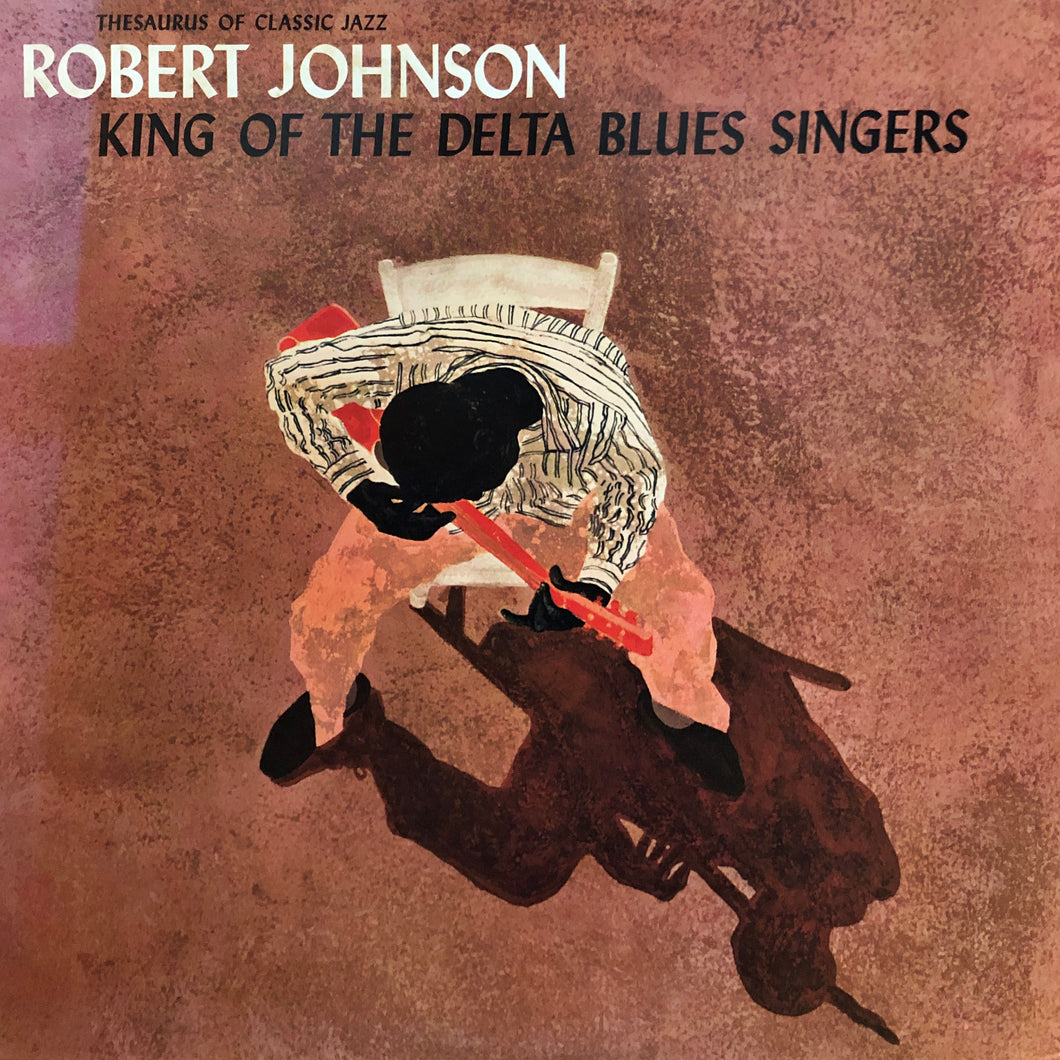 Robert Johnson “King of the Delta Blues Singers”