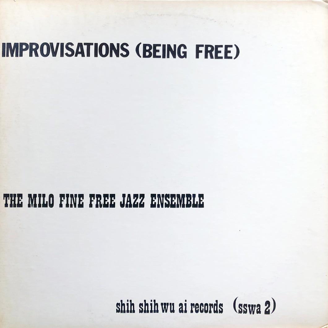 The Milo Fine Free Jazz Ensemble “Improvisations (Being Free)”