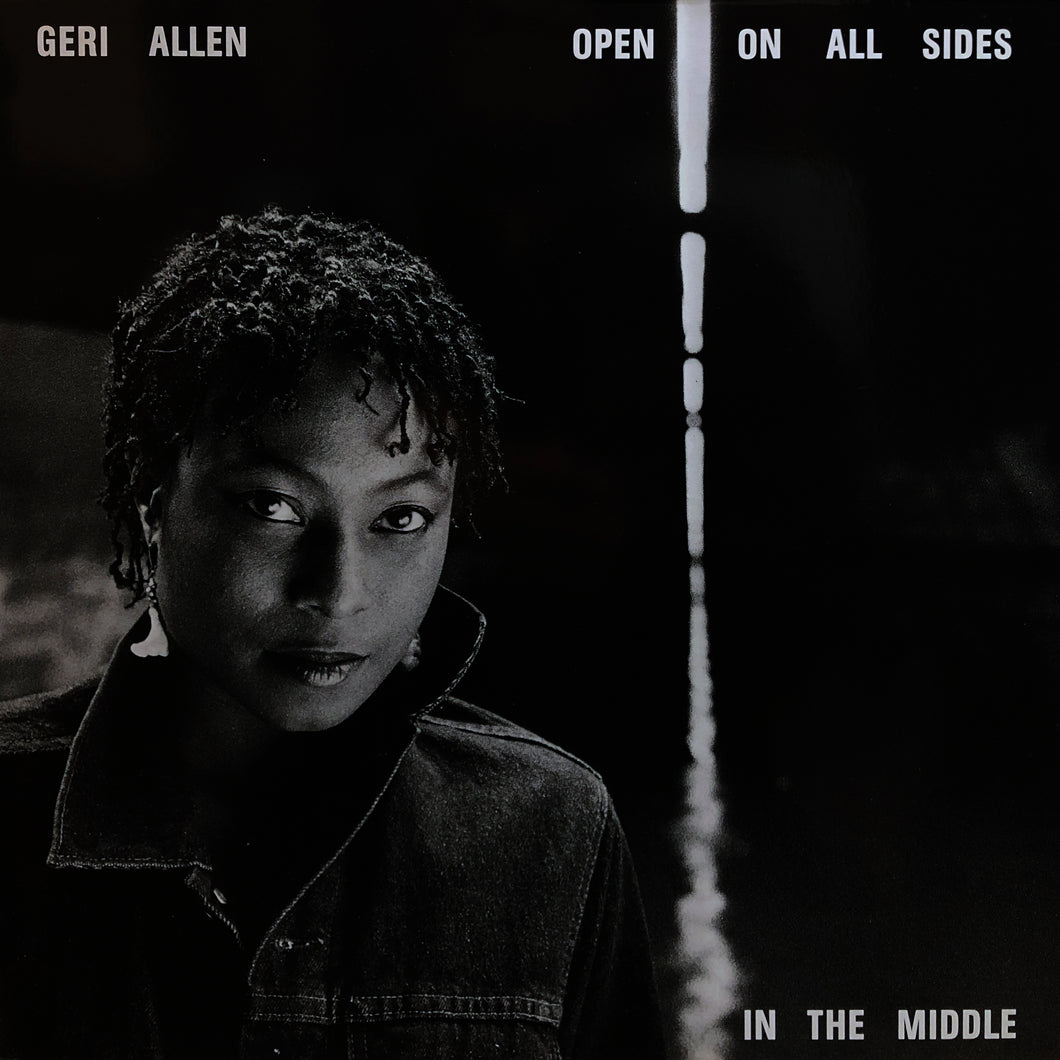 Geri Allen “Open on All Sides in the Middle”
