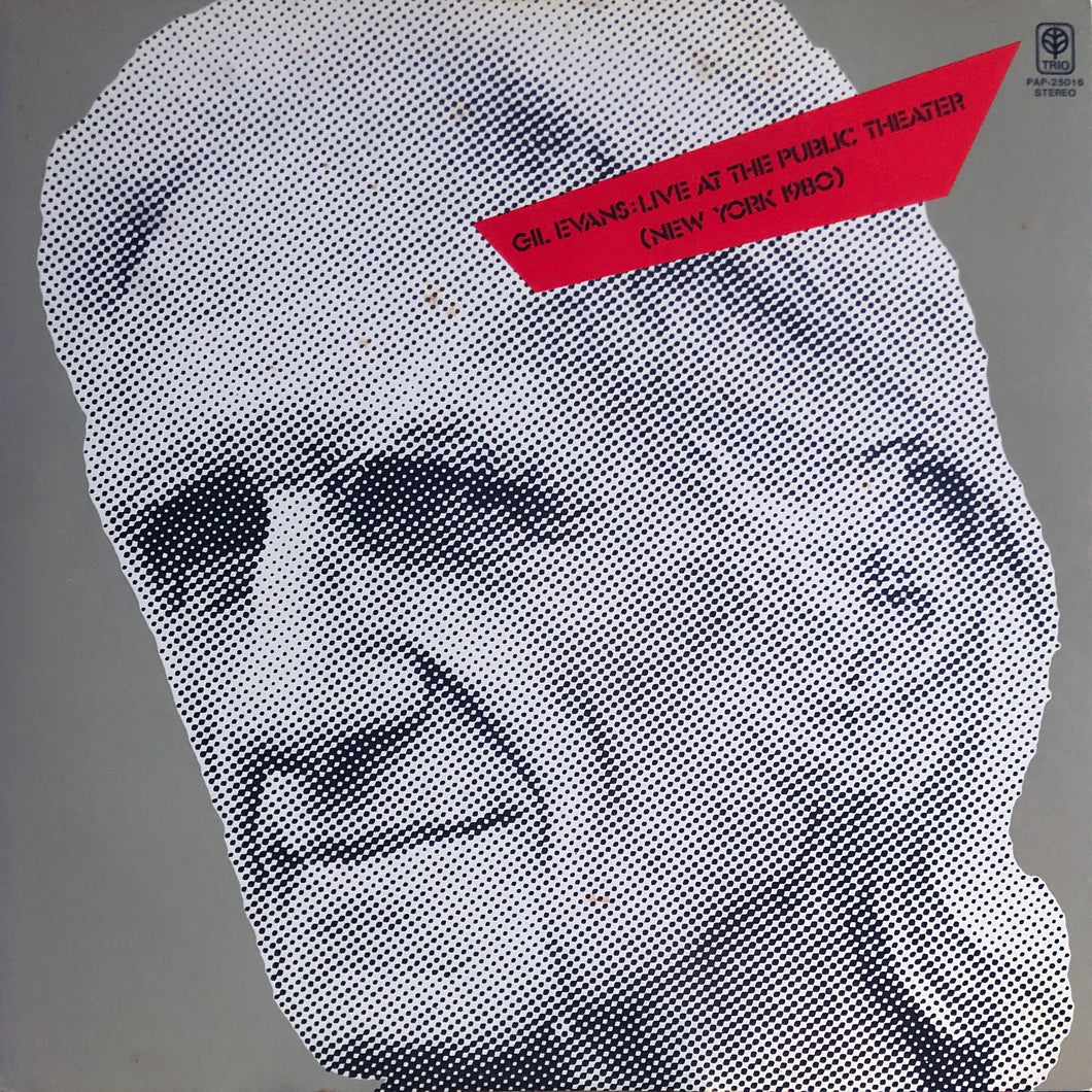Gil Evans “Live at the Public Theater (New York 1980)”