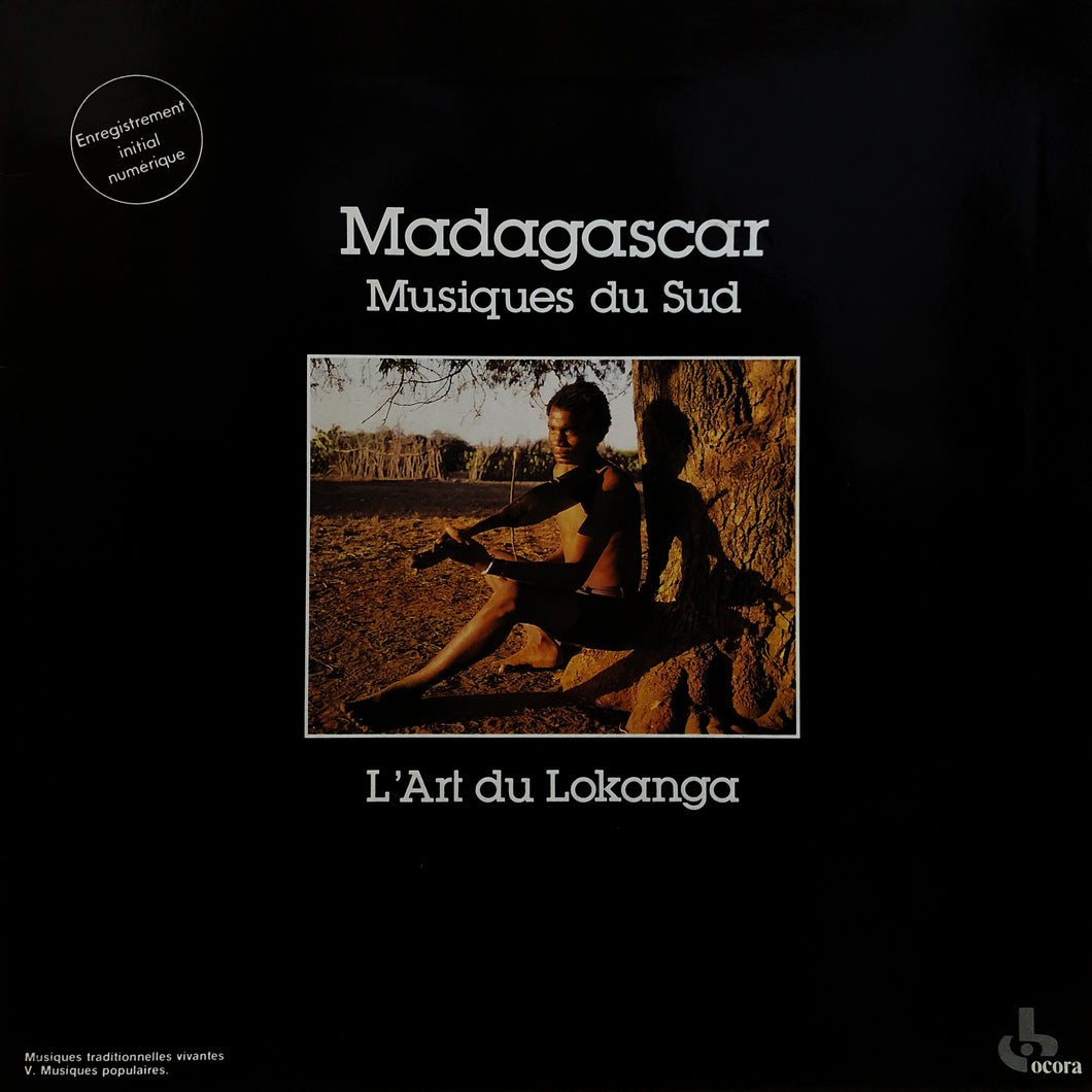 V.A. “Madagascar - Musiques Du Sud: L'Art Du Lokanga”