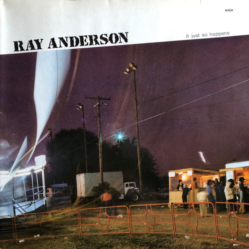 Ray Anderson “It Just So Happens”