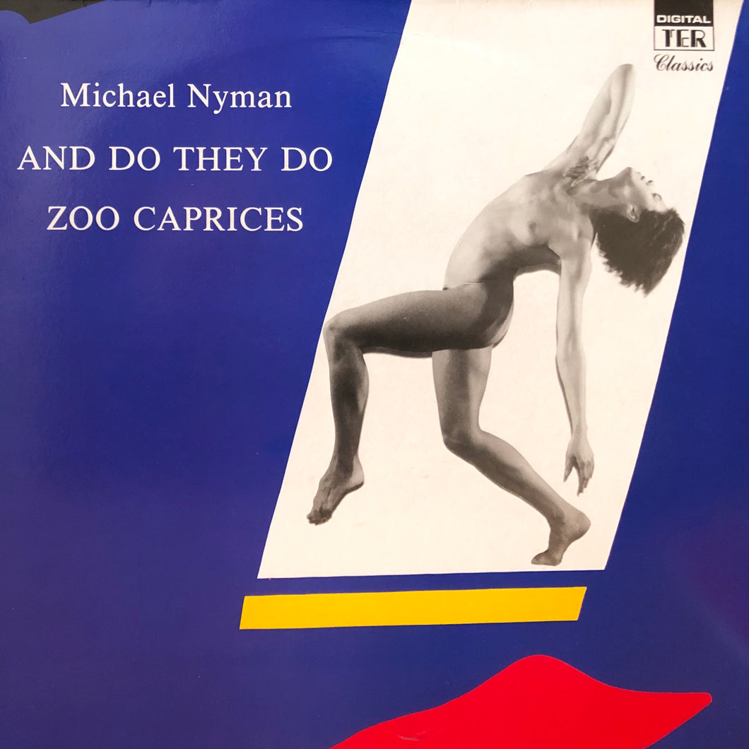 Michael Nyman “And Do They Do / Zoo Caprices”