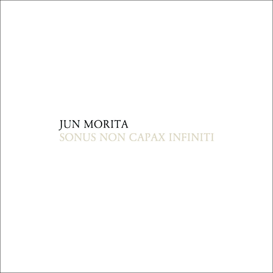 Jun Morita  “Sonus Non Capax Infiniti” CD