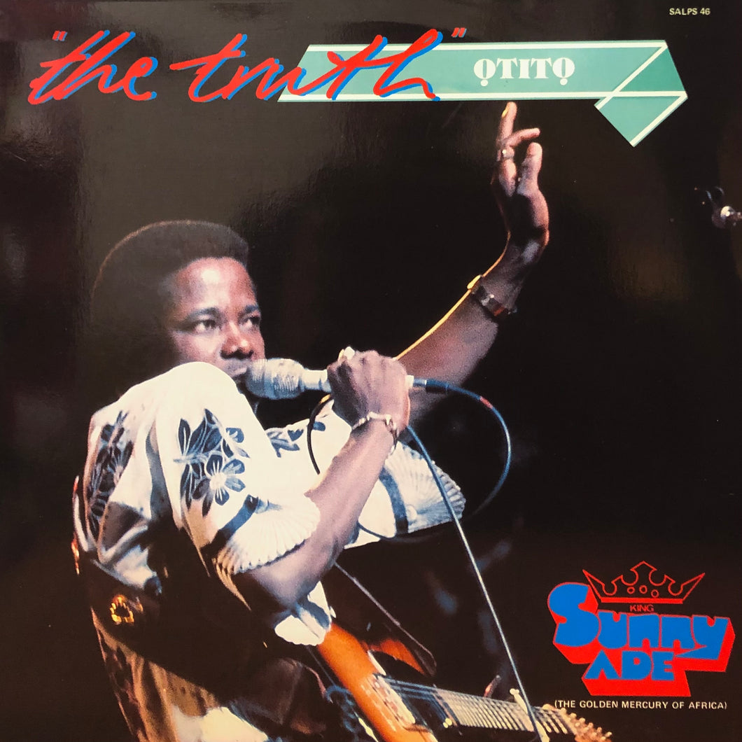King Sunny Ade & The Golden Mercury of Africa “The Truth Otito”