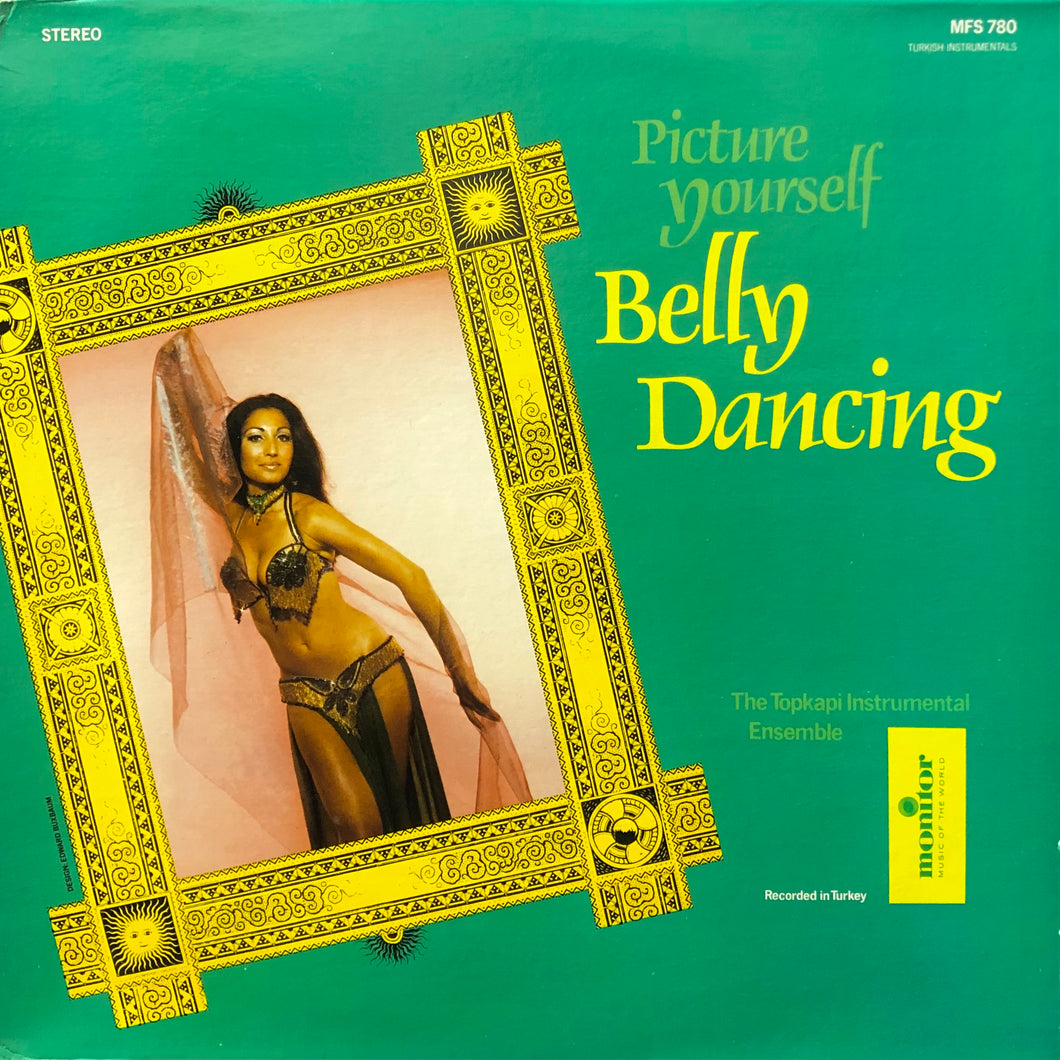 The Topkapi Instrumental Ensemble “Picture Yourself Belly Dance”